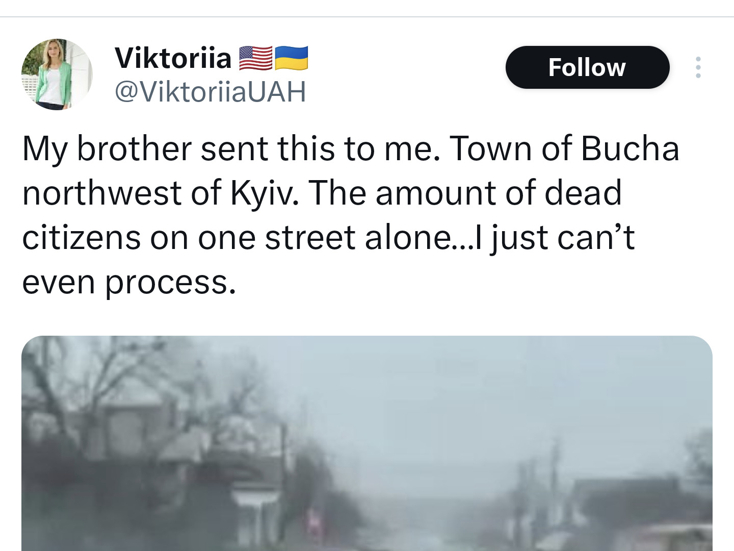 "My brother sent this to me. Town of Bucha northwest of Kyiv."